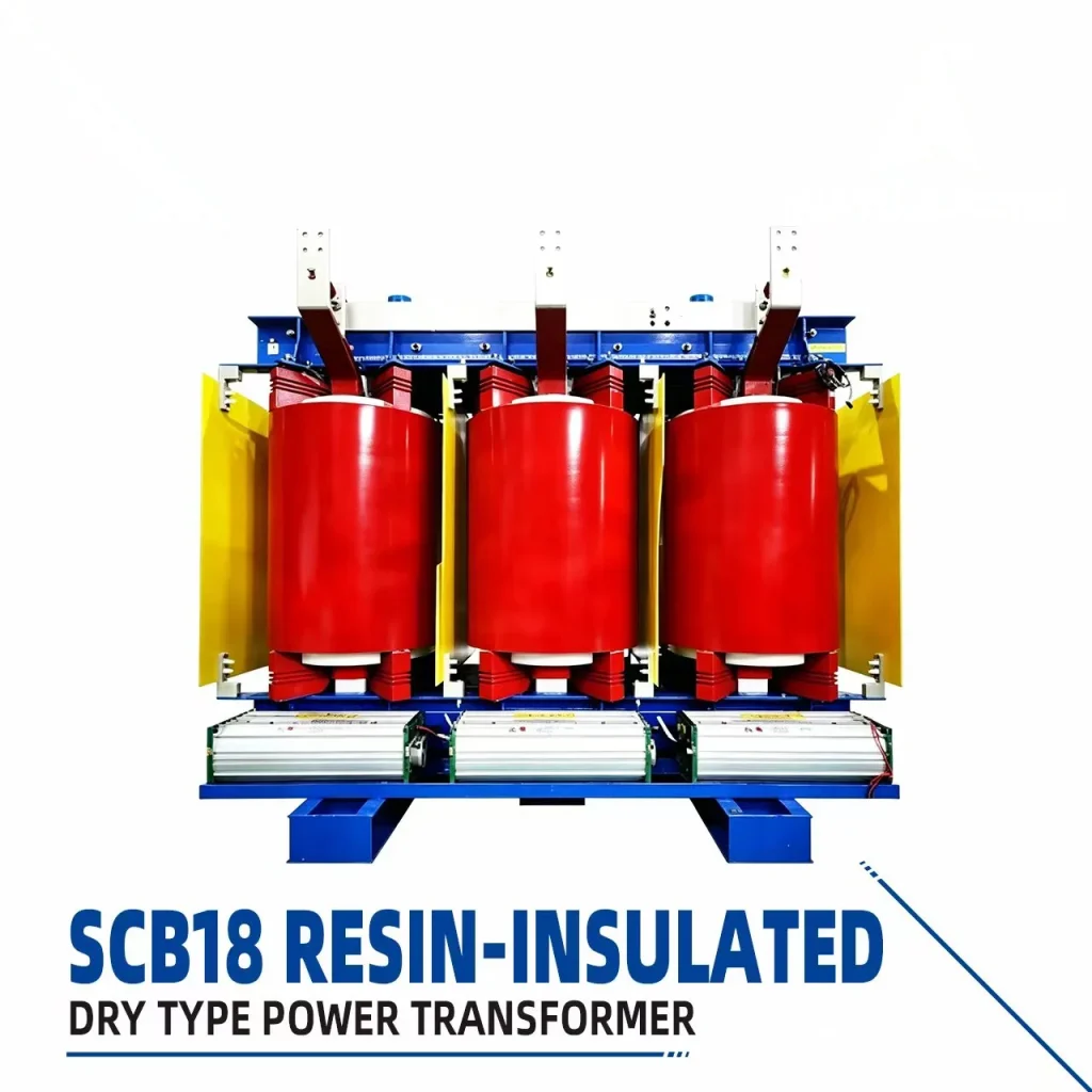 SCB18 Resin-Insulated Dry Type Power Transformer